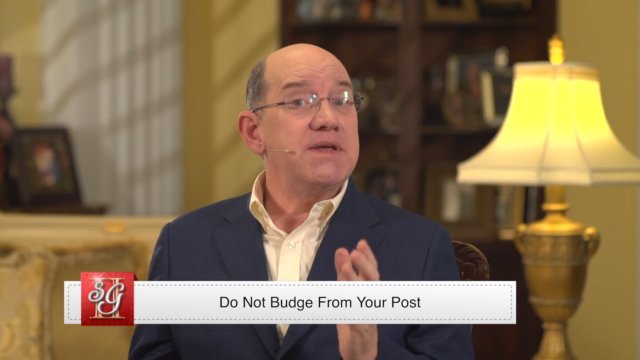 September 25 Do Not Budge From Your Post